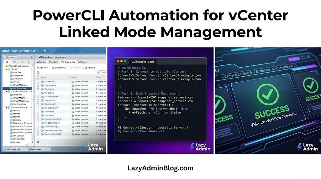 Automation: Bulk Create and Delete VM Snapshots Across Linked vCenters | LazyAdminBlog.com
